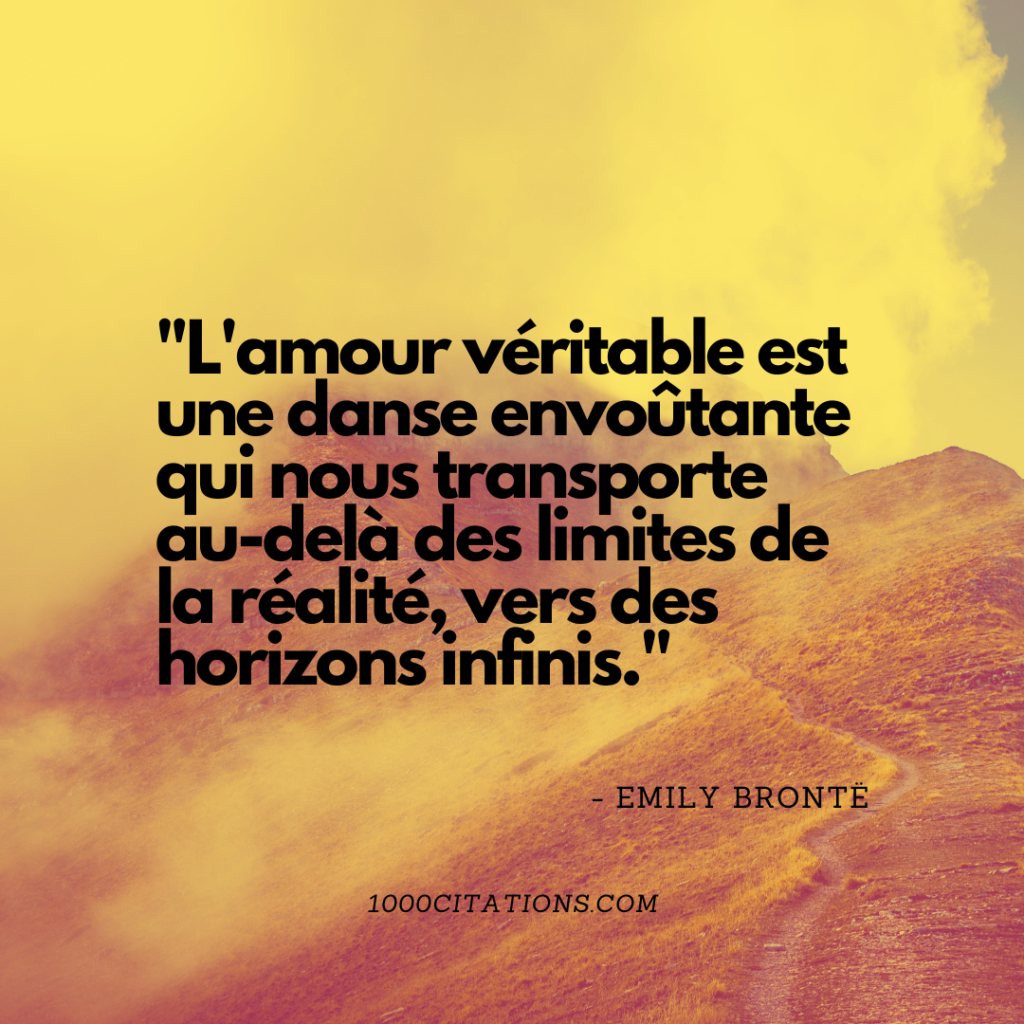153 Citations de l'amour vrai : Voyage au Travers des Citations qui Électrisent l'Âme 1 L'amour véritable est une danse envoûtante qui nous transporte au-delà des limites de la réalité, vers des horizons infinis.